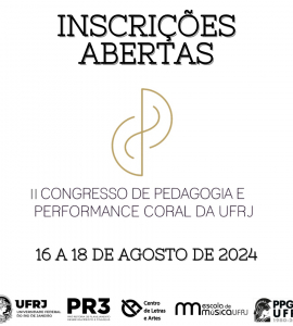 Inscrições para o II Congresso de Pedagogia e Performance Coral da UFRJ já estão abertas