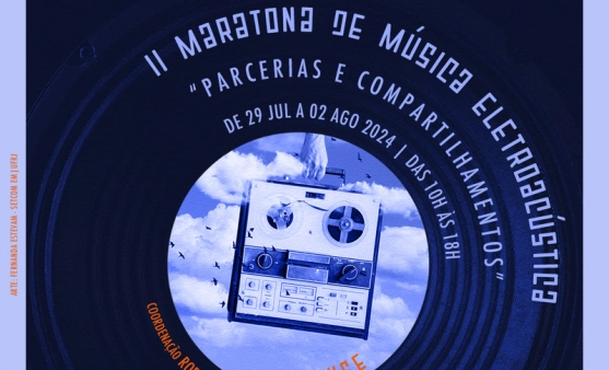 Entre 29/07 e 02/08, a Escola de Música terá a 2ª Maratona de Música Eletroacústica